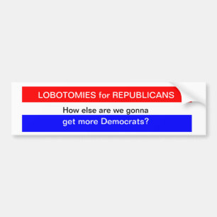 共和党員のためのロボトミーか。 バンパーステッカー