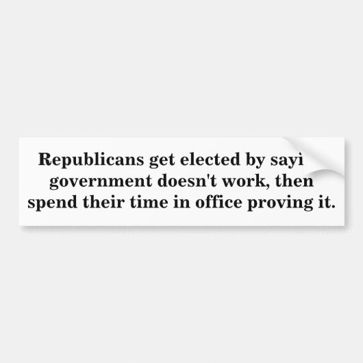 共和党員は政府の発言によって選ばれて…得ます バンパーステッカー (正面)