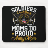 兵士は勇気を出さないが、母は軍誇りを持ったを出す マウスパッド (正面)