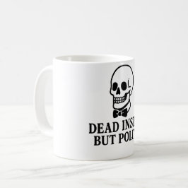 内側は死んでいるが礼儀正しい コーヒーマグカップ