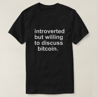 内向きだがビットコインTシャツを口説く意志がある Tシャツ