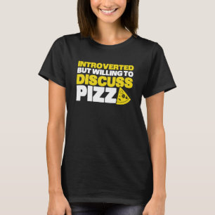 内向きだが、ピザ静かなIntについて話し合う喜び Tシャツ