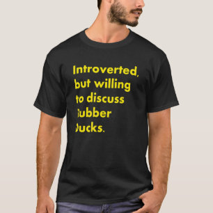 内向きだが、ラバーダックQuを議論する喜び Tシャツ