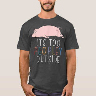 内向きの豚怠け者の動物の外は人が多すぎる Tシャツ