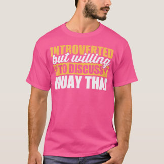内向的おもしろいだがムエタイ語を話し合う気がある Tシャツ
