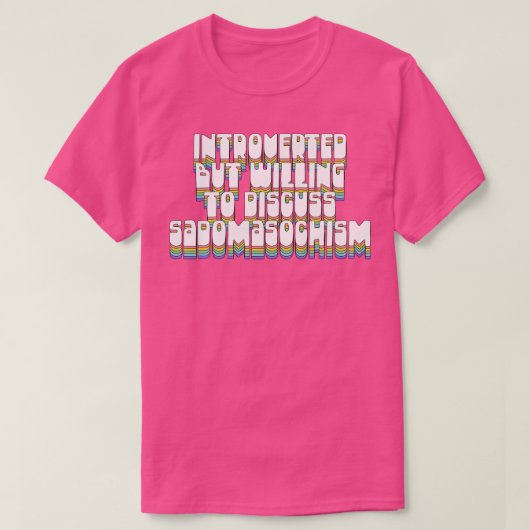内向的だがサドマソヒズムについて話し合う意志がある Tシャツ (デザイン正面)