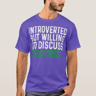 内向的だがスプレッドシートについて話し合う意思がある Tシャツ