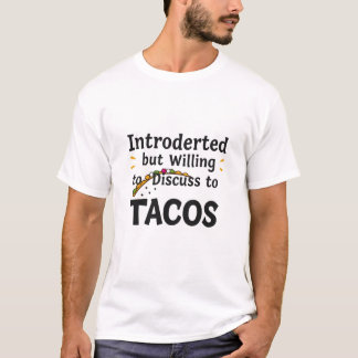 内向的だがタコスについて話し合う用意がある Tシャツ