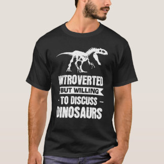 内向的だが恐竜について話し合う気がある Tシャツ