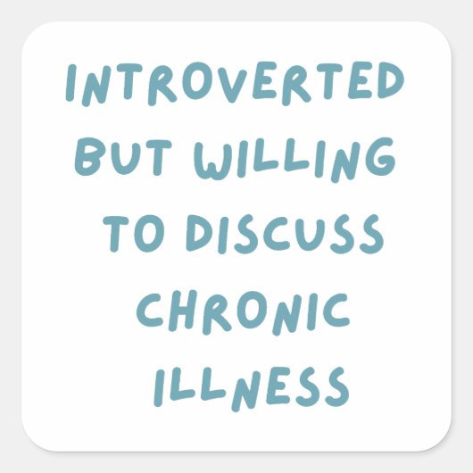 内向的だが慢性疾患について話し合う意志がある スクエアシール (正面)