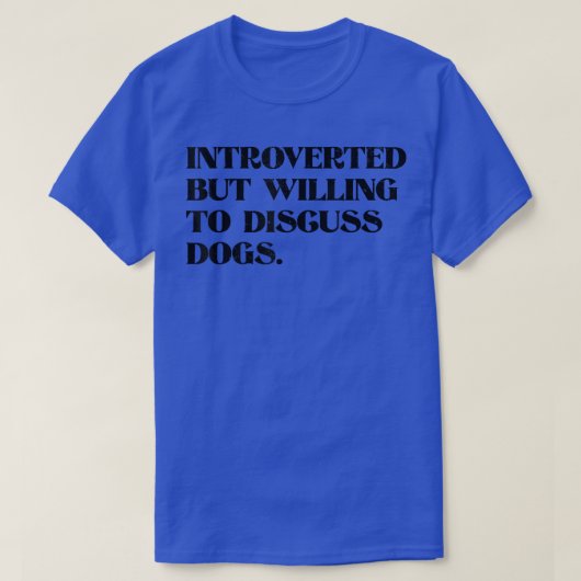 内向的だが犬のおもしろい犬 Tシャツ (デザイン正面)