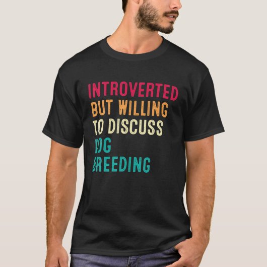 内向的だが犬の飼育について話し合う気がある Tシャツ (正面)
