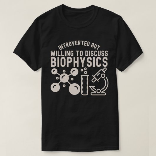 内向的だが生物物理学について話し合う気がある Tシャツ (デザイン正面)
