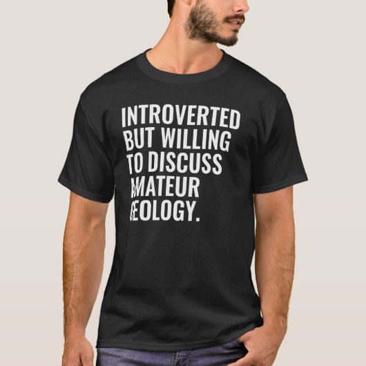 内向的だが素人地質学について議論する意志がある Tシャツ (正面)