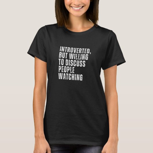 内向的だが見ている人々について話し合う気がある Tシャツ (正面)
