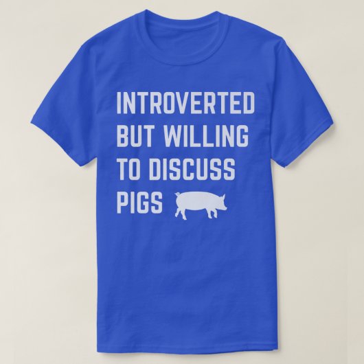 内向的だが豚について話し合う意思おもしろいがある Tシャツ (デザイン正面)