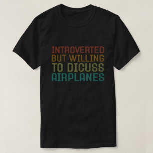 内向的だが飛行機について話し合う意思があるおもしろい Tシャツ