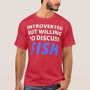 内向的だが魚について話し合う気がある Tシャツ