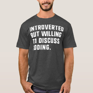 内向的だが、コーディングについて話し合うおもしろい意志 Tシャツ