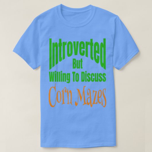 内向的だが、トウモロコシ迷路の秋 Tシャツ (デザイン正面)