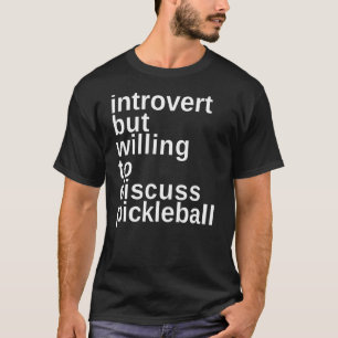 内向的だが、ピックボールのファンについて話し合う喜び Tシャツ