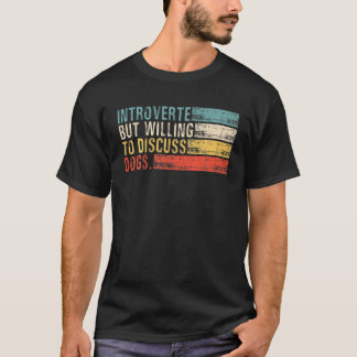 内向的だが、犬の愛人について話し合う意志がある Tシャツ