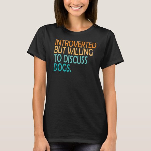 内向的だが、犬の犬のヴィンタについて話し合う喜び Tシャツ (正面)