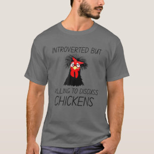 内向的だが、鶏の農場Lについて話し合う喜び Tシャツ