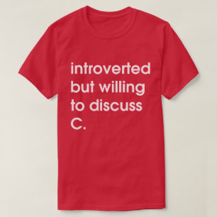 内向的だがCについて話し合う意思がある。 Tシャツ