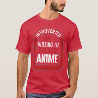 内向的だけどアニメの話ならするよ 日本製 Tシャツ