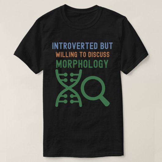 内向的だけど形態学についてなら話します Tシャツ (デザイン正面)