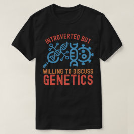 内向的だけど遺伝学についてなら話します Tシャツ