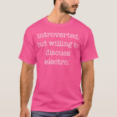 内向的なエレクトロラバー 楽しい サルカスティック アイロニーH Tシャツ (正面)