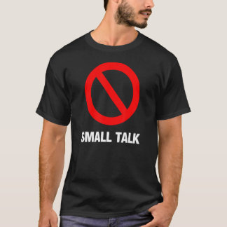 内向的な小さな話が嫌いで話すのが好きではない Tシャツ