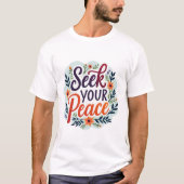 内調和Seek Your Peace引用文Tシャツのデザイン Tシャツ (正面)
