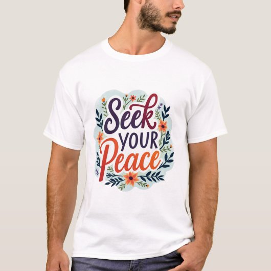 内調和Seek Your Peace引用文Tシャツのデザイン Tシャツ (正面)