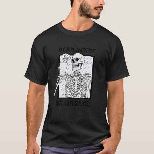 内部は死んでいるがカフェイン入りのスケルトンコーヒーマン Tシャツ (正面)