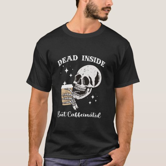 内部は死んでいるがカフェイン入りの骨格スカルコーヒー Tシャツ (正面)