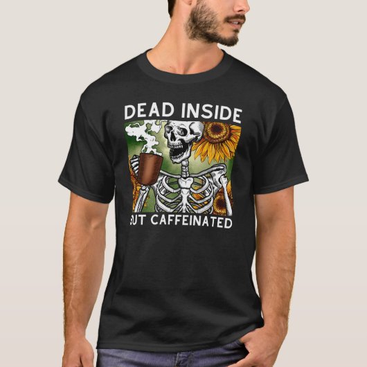 内部は死んでいるがカフェイン入り Tシャツ (正面)