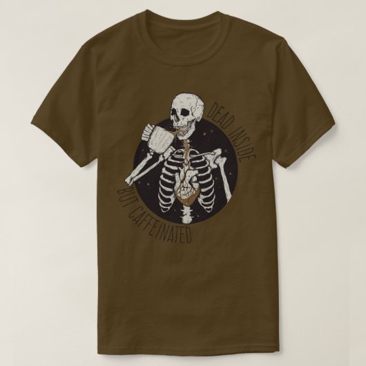 内部は死んでいるがカフェイン入り Tシャツ (デザイン正面)