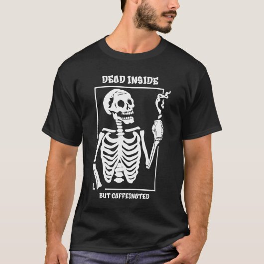 内面は死んでいるけどコーヒーで活気づいてる Tシャツ (正面)