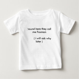 「円形ここで彼らは私をFoxman (        私と…電話します ベビーTシャツ
