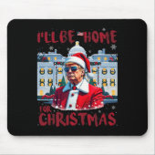 再おもしろいびトランプ大統領は私はクリスのために家に帰る マウスパッド (正面)