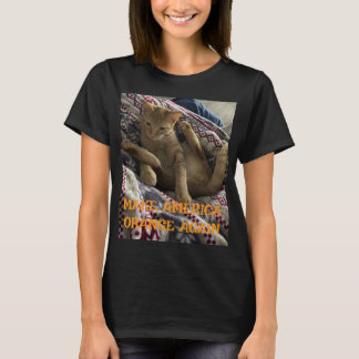 再びアメリカをオレンジにする(オレンジ色の猫の献上品) Tシャツ