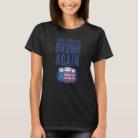 再びアメリカを酔わせろ!7月4日独立記念日 Tシャツ (正面)