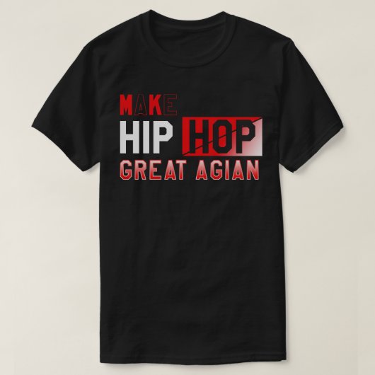 再びヒップホップ素晴らしする Tシャツ (デザイン正面)