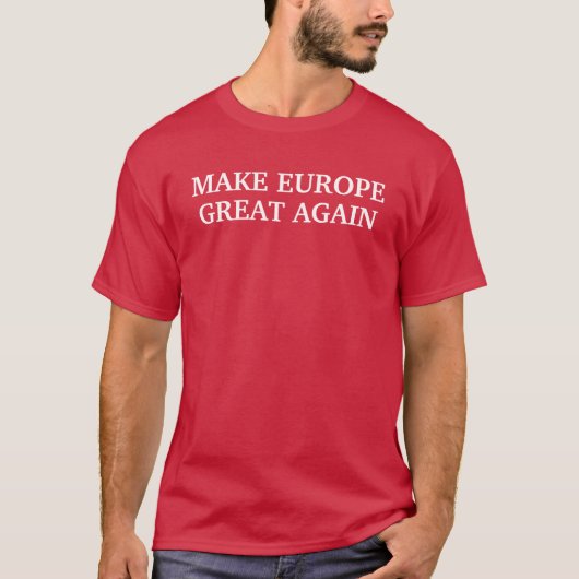再びヨーロッパを素晴らし作る Tシャツ (正面)