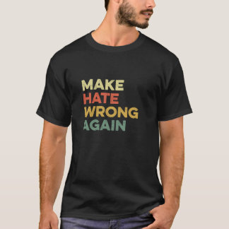 再び憎しみを作る親切な受け入れ私 Tシャツ