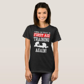再び救急訓練を訪問する時間 Tシャツ (正面フル)