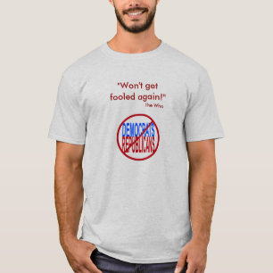 再度だまされる- GOPをDems得ません Tシャツ